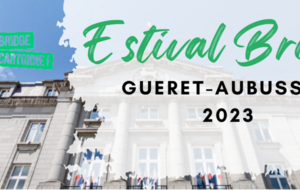 ESTIVAL BRIDGE 2023 : 6 Tournois Open (Guéret-Aubusson) 